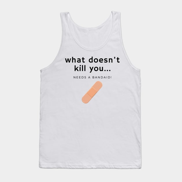 What doesn't kill you... bandaid Tank Top by Fantastic Store